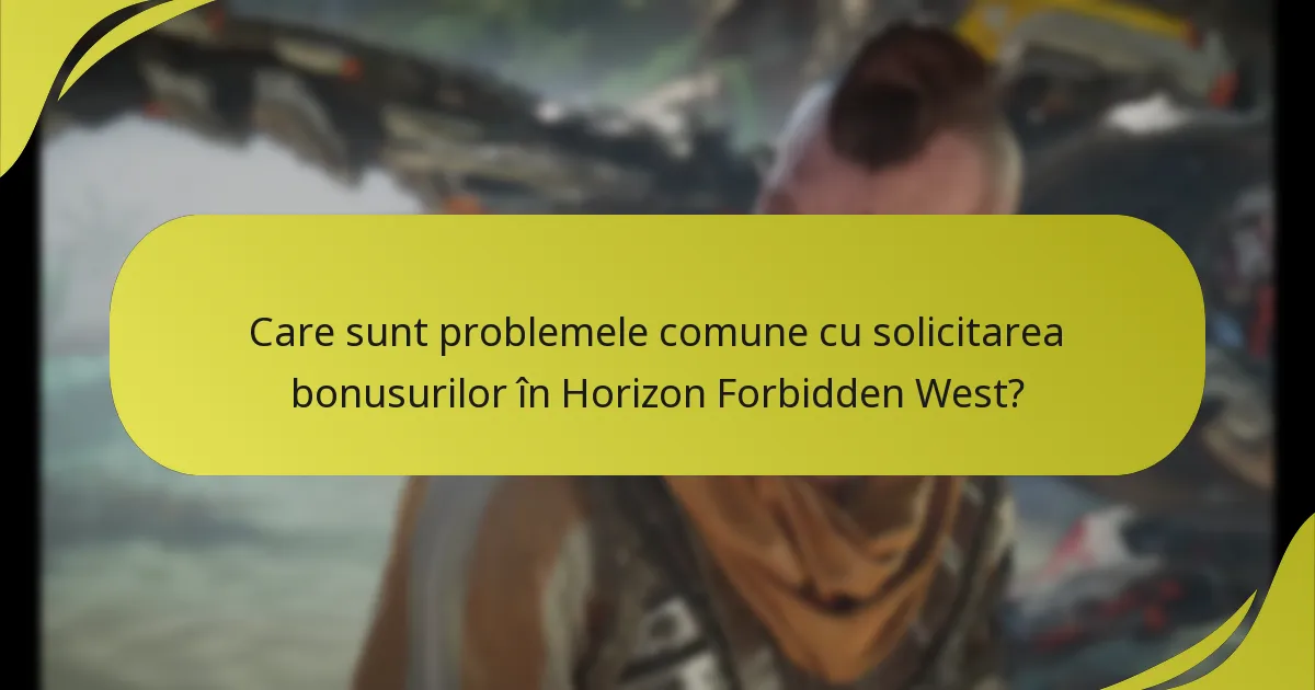 Care sunt capcanele comune atunci când solicitați bonusuri în Horizon Forbidden West?