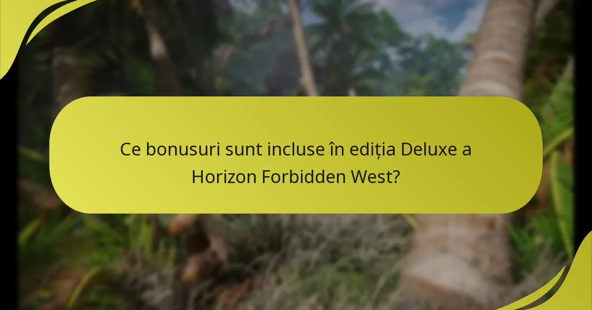 Ce bonusuri sunt incluse în ediția Deluxe a Horizon Forbidden West?