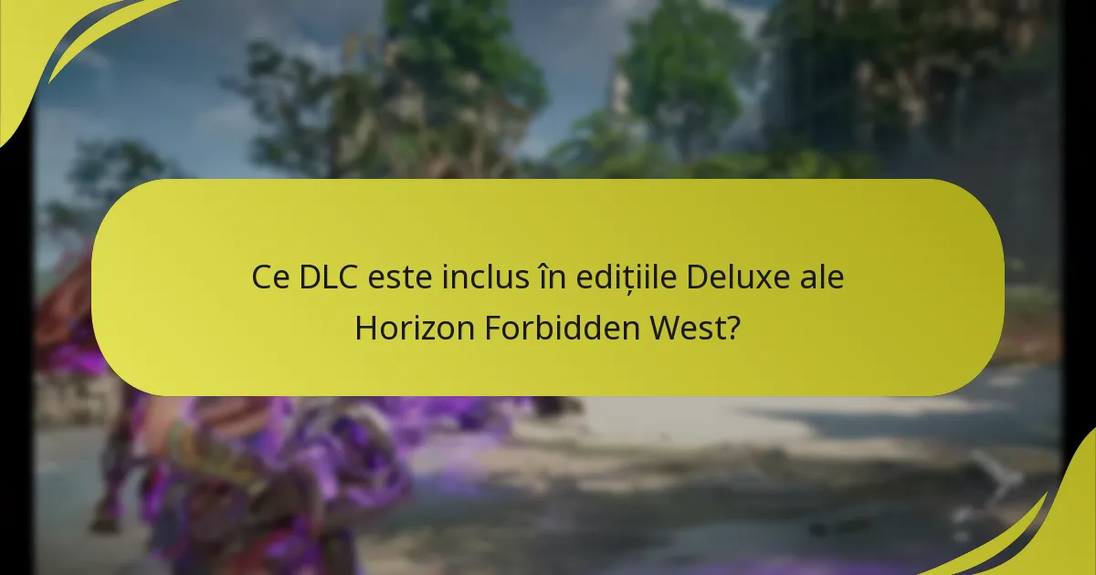 Cum să revendicați și să accesați DLC-ul pentru edițiile Deluxe?