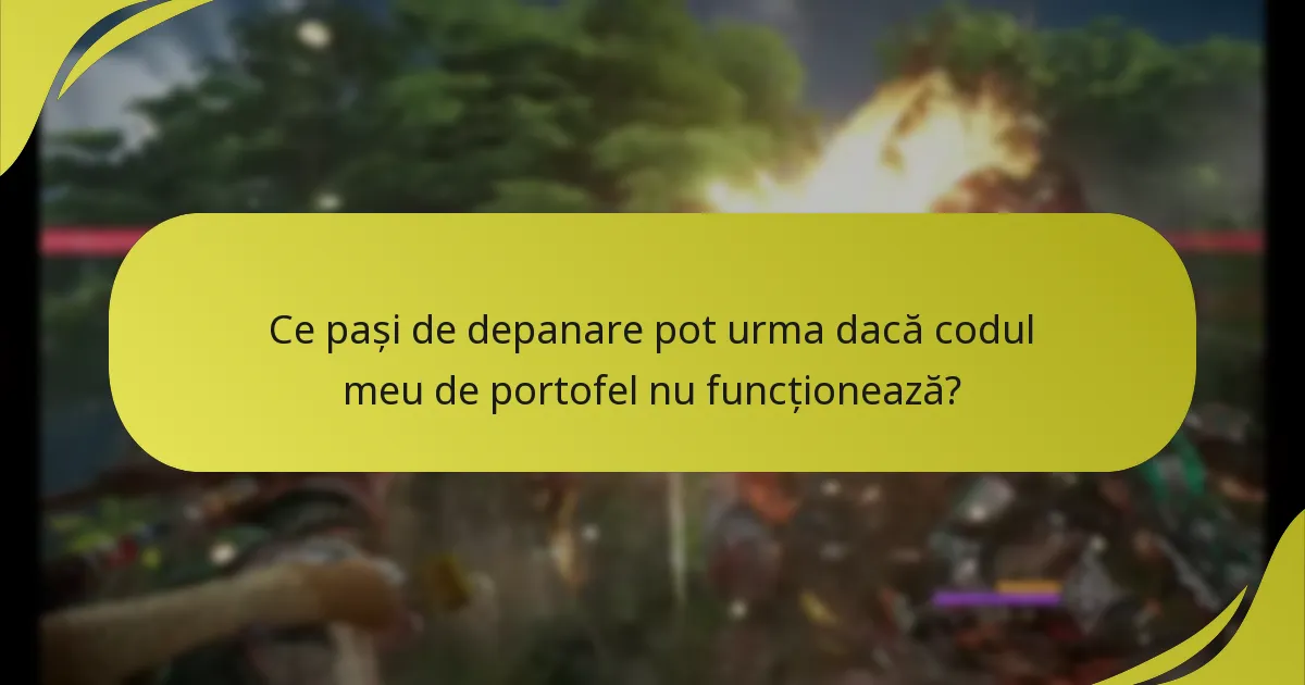 Ce pași de depanare pot urma dacă codul meu de portofel nu funcționează?