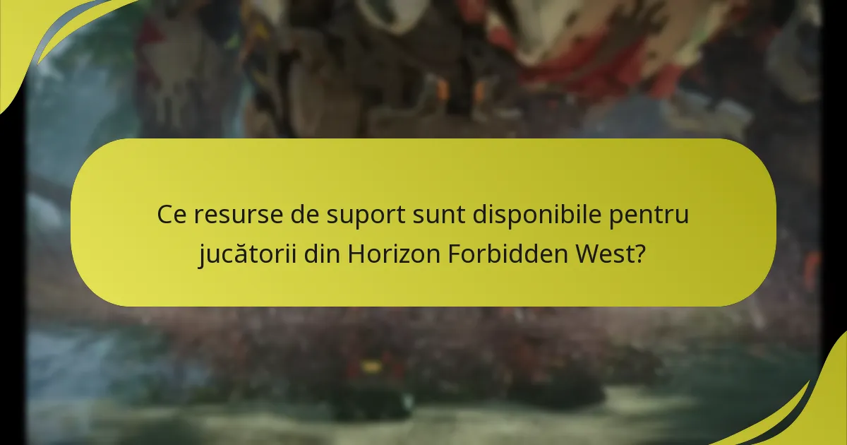Ce resurse de suport sunt disponibile pentru jucătorii din Horizon Forbidden West?